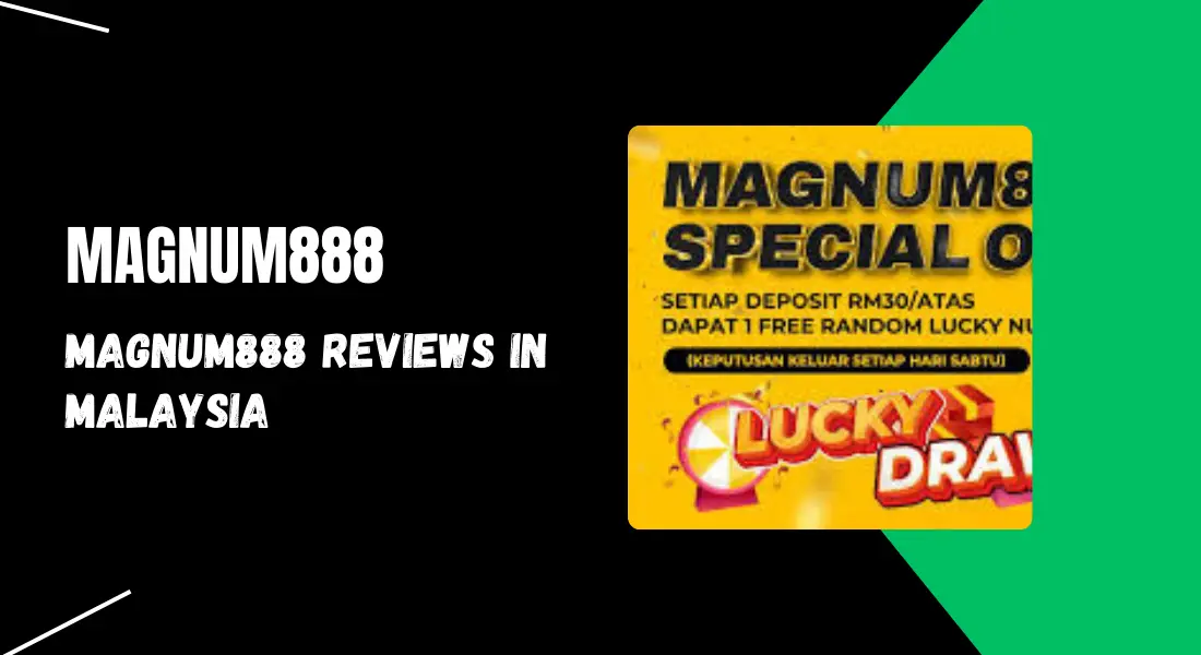 magnum888 reviews in malaysia